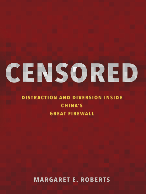 Title details for Censored by Margaret E. Roberts - Available